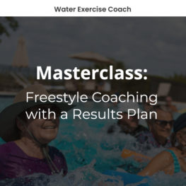Water Exercise Coach Masterclass: Freestyle Coaching with a Results Plan